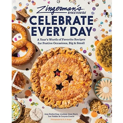 Abbildung von Zingerman&#039;s Bakehouse Celebrate Every Day: A Year&#039;s Worth of Favorite Recipes for Festive Occasions, Big and Small