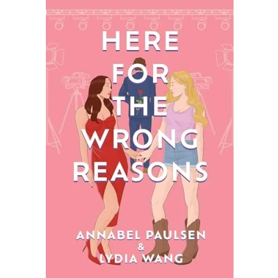 Abbildung von Here for the Wrong Reasons: A swoon worthy, opposites attract queer rom com