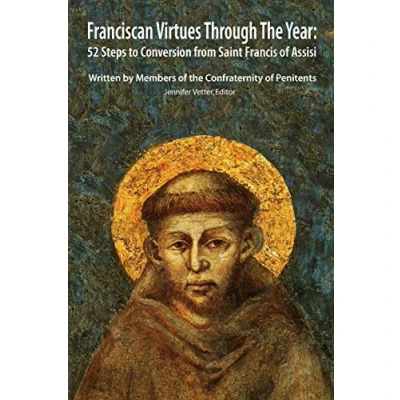 Abbildung von Franciscan Virtues through the Year: 52 Steps to Conversion from Saint Francis of Assisi