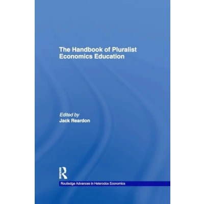 Abbildung von The Handbook of Pluralist Economics Education (Routledge Advances in Heterodox Economics)