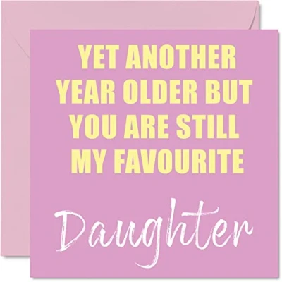 Abbildung von Lustige Geburtstagskarten Tochter Another Year Older Still My Favourite Banter Happy Birthday Karte von Eltern Papa Mama Geburtstagsgeschenke 145 mm x Witz Humor Grußkarten Geschenk