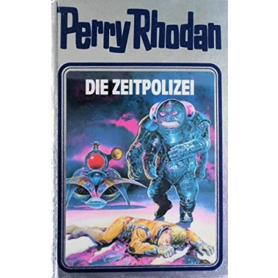 Abbildung von Die Zeitpolizei. Perry Rhodan 36 (Perry Silberband, Band 36)