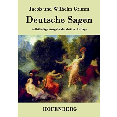 Abbildung von Deutsche Sagen: Vollständige Ausgabe der dritten Auflage