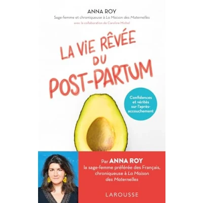 Abbildung von La vie rêvée du Post partum: Confidences et vérités sur l&#039;après accouchement