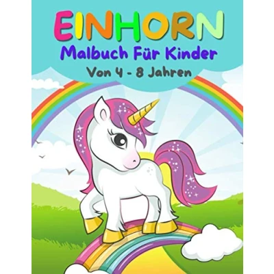 Abbildung von Einhorn Malbuch für Kinder Von 4 8 Jahren: 50 Malvorlagen Mädchen mit Buntstiften