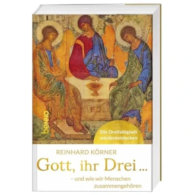 Abbildung von Gott, ihr drei ...: und wie wir Menschen zusammengehören