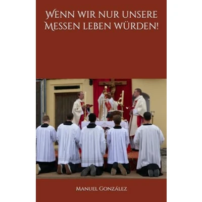 Abbildung von Wenn wir nur unsere Messen leben würden!