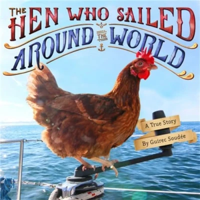 Abbildung von the Hen Who Sailed Around World: A True Story