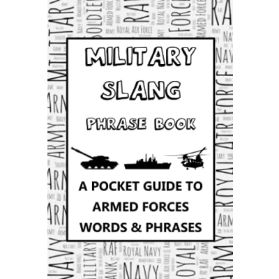Abbildung von Military Slang Phrase Book: A Pocket Guide To Armed Forces Words &amp; Phrases