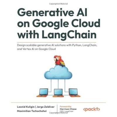 Abbildung von generative AI on Google Cloud with LangChain: Design scalable solutions Python, LangChain, and Vertex