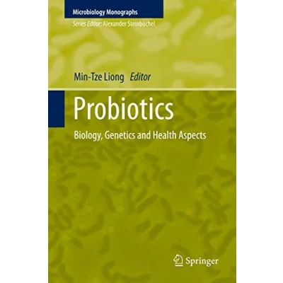 Abbildung von Probiotics: Biology, Genetics and Health Aspects (Microbiology Monographs, 21, Band 21)