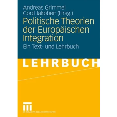 Abbildung von Politische Theorien der Europäischen Integration: Ein Text und Lehrbuch (German Edition)