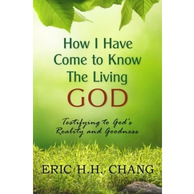 Abbildung von How I Have Come to Know the Living God: Testifying God&#039;s Reality and Goodness