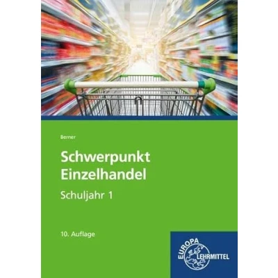 Abbildung von Schwerpunkt Einzelhandel Schuljahr 1: Lehrbuch Lernfelder 1 5, 11 sowie Kompetenzbereich I