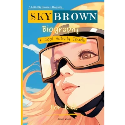 Abbildung von Sky Brown Biography For Kids: A Little Big Dreamers