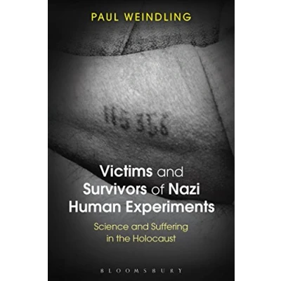 Abbildung von Victims and Survivors of Nazi Human Experiments: Science Suffering in the Holocaust