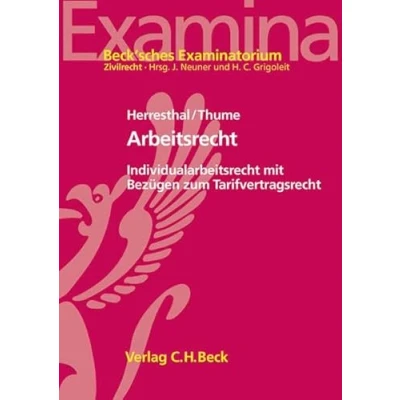 Abbildung von Arbeitsrecht: Individualarbeitsrecht mit Bezügen zum Tarifvertragsrecht (Beck&#039;sches Examinatorium Zivilrecht)