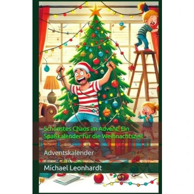 Abbildung von Schönstes Chaos im Advent: Ein Spaßkalender für die Weihnachtszeit: Adventskalender
