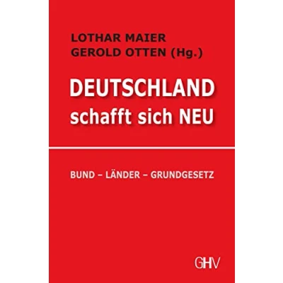 Abbildung von Deutschland schafft sich neu: Bund Länder Grundgesetz