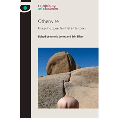 Abbildung von Otherwise: Imagining queer feminist art histories (Rethinking Art&#039;s Histories)