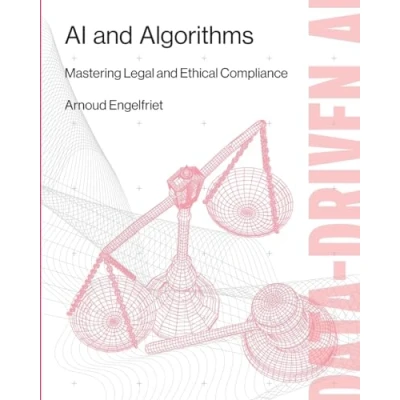 Abbildung von AI and Algorithms: Mastering Legal Ethical Compliance