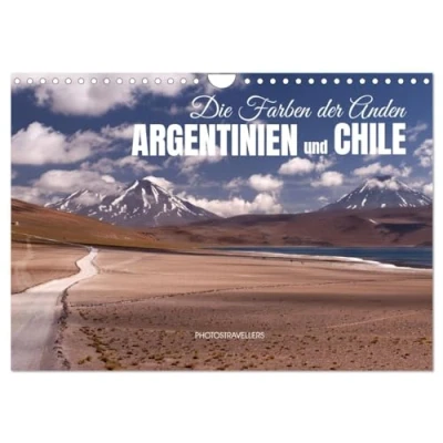 Abbildung von Die Farben der Anden Argentinien und Chile (Wandkalender 2025 DIN A4 quer), CALVENDO Monatskalender