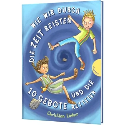 Abbildung von Wie wir durch die Zeit reisten und 10 Gebote retteten: Humorvoller Kinderroman