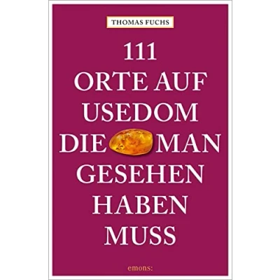 Abbildung von 111 Orte auf Usedom, die man gesehen haben muss: Reiseführer