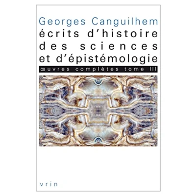 Abbildung von Oeuvres Completes Tome III: Ecrits d&#039;Histoire Des Sciences Et d&#039;Epistemologie (Bibliotheque Textes Philosophiques, Band 3)