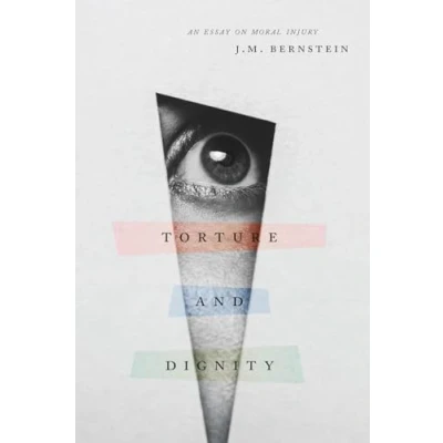 Abbildung von Torture and Dignity: An Essay on Moral Injury