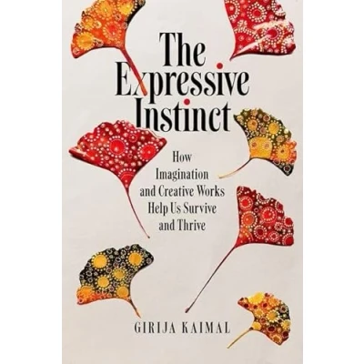 Abbildung von The Expressive Instinct: How Imagination and Creative Works Help Us Survive Thrive