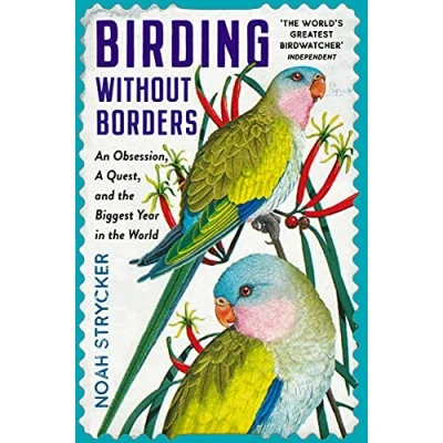 Abbildung von Birding Without Borders: An Obsession, A Quest, and the Biggest Year in World