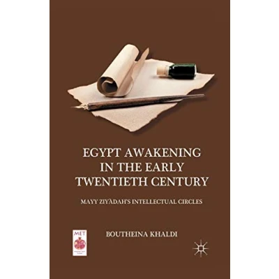 Abbildung von Egypt Awakening in the Early Twentieth Century: Mayy Ziyadah’s Intellectual Circles (Middle East Today)