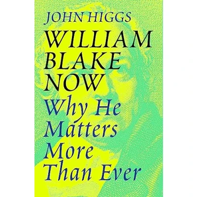 Abbildung von William Blake Now: Why He Matters More Than Ever