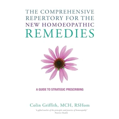 Abbildung von the Comprehensive Repertory for New Homeopathic Remedies: A Guide to Strategic Prescribing