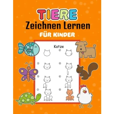Abbildung von Tiere Zeichnen Lernen für Kinder: Mit einfachen Schritt Anleitungen viele Ein fantastisches Malbuch Kinder, Tierliebhaber und Anfänger im