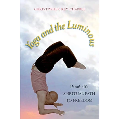 Abbildung von Yoga and the Luminous: Patañjali&#039;s Spiritual Path to Freedom
