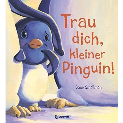 Abbildung von Trau dich, kleiner Pinguin!: Bilderbuch über Mut und Selbstbewusstsein für Kinder ab 4 Jahre