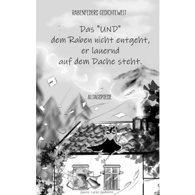 Abbildung von Das &quot;UND&quot; dem Raben nicht entgeht, er lauernd auf Dache steht