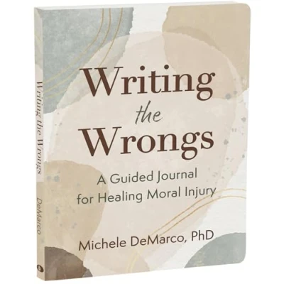 Abbildung von Writing the Wrongs: A Guided Journal for Healing Moral Injury (New Harbinger Journals Change)