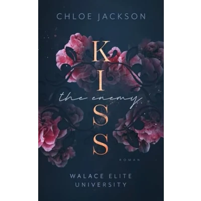 Abbildung von Kiss the Enemy: University Bully Romance / Enemies to Lovers (Walace Elite University, Band 1)