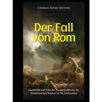 Abbildung von Der Fall von Rom: Geschichte und Erbe des Zusammenbruchs Weströmischen Reiches im V Jahrhundert