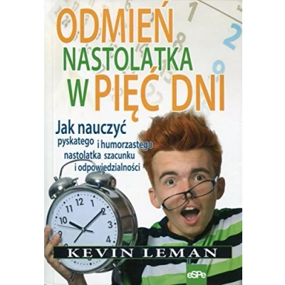 Abbildung von Odmien nastolatka w piec dni: Jak nauczyć pyskatego i humorzastego szacunku odpowiedzialności