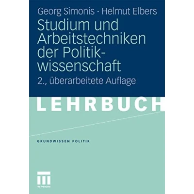 Abbildung von Studium und Arbeitstechniken der Politikwissenschaft (Grundwissen Politik) (German Edition), 2. Uberarbeitete Auflage Politik, 48, Band 48)