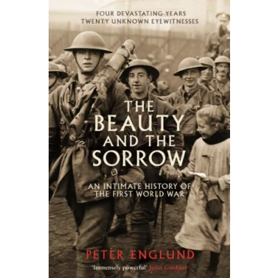 Abbildung von the Beauty and Sorrow: An intimate history of First World War