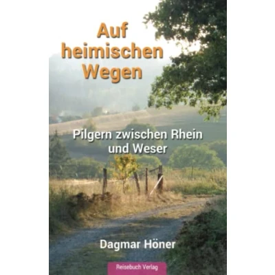 Abbildung von Auf heimischen Wegen: Pilgern zwischen Rhein und Weser