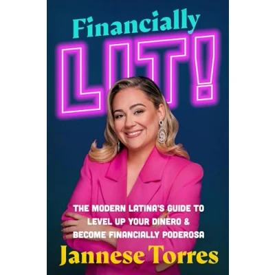 Abbildung von Financially Lit!: The Modern Latina’s Guide to Level Up Your Dinero &amp; Become Poderosa