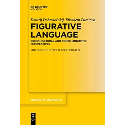 Abbildung von Figurative Language: Cross Cultural and Linguistic Perspectives (Trends in Linguistics. Studies Monographs [TiLSM], 350)