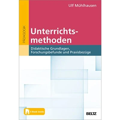 Abbildung von Unterrichtsmethoden: Didaktische Grundlagen, Forschungsbefunde und Praxisbezüge. Mit E Book inside (Beltz Pädagogik / BildungsWissen Lehramt)