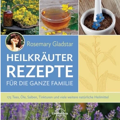 Abbildung von Heilkräuter Rezepte für die ganze Familie: 175 Tees, Öle, Salben, Tinkturen und viele weitere natürliche Heilmittel